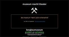 Desktop Screenshot of bergbaumuseum-gruenbach.at